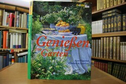 Genießen im Garten. Rezepte aus dem Paradies.
