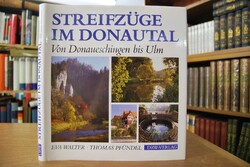 Streifzüge im Donautal. Von Donaueschingen bis ...