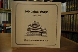 100 Jahre Bertz 1890-1990. Göppinger Bilderbüchle.