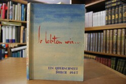 So lebten wir ... Ein Querschnitt durch 1947.
