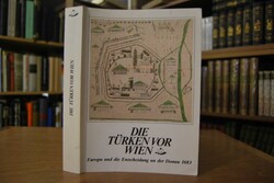 Die Türken vor Wien. Europa und die Entscheidun...