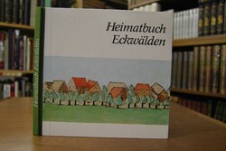 Heimatbuch Eckwälden. Ein Streifzug durch die J...