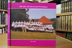 300 Jahre Kirchenmusik Merklingen 1706-2006.
