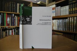 Balkanexpedition. Die Kriegserfahrung der öster...