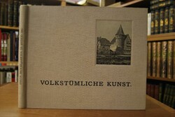 Volkstümliche Kunst. Ansichten von alten heimat...