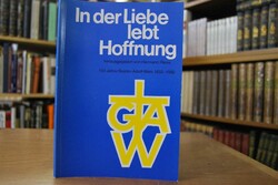 In der Liebe lebt Hoffnung. 150 Jahre Gustav-Ad...