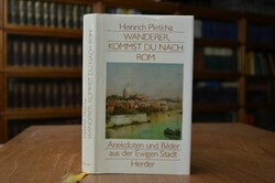 Wanderer, kommst du nach Rom. Anekdoten und Bil...