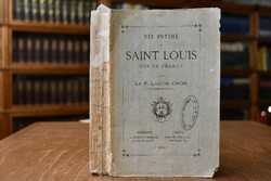 Vie intime de Saint Louis, Roi de France. Bd. 1...