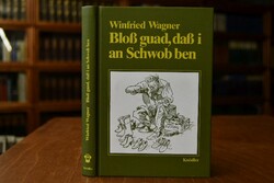 Bloss guad, dass i an Schwob ben. Ansichten u. ...