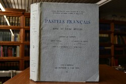Pastels Francais des XVIIe et XVIIIe Siecles.