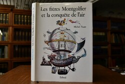 Les freres Montgolfier et la conquete de l`air.