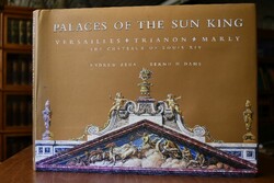 Palaces of the Sun King. Versailles, Trianon, M...