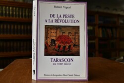 De la Peste a la Revolution. Tarascon au XVIIIe...