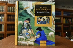 La vie des Francais au temps de Jeanne d`Arc