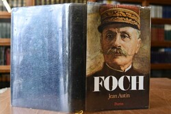 Foch ou le triomphe de la volonte.
