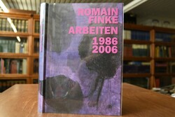 Romain Finke Arbeiten 1986 - 2006. Anlässlich d...