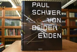 Paul Schwer - von beiden Enden.