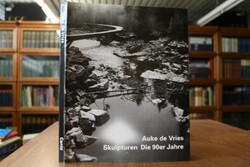 Skulpturen. Die 90er Jahre.