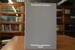 Bernhard C. Striebel [der Katalog erscheint anl...