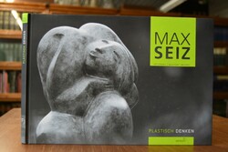 Max Seiz, Plastisch denken  Zeichnung, Skulptur...