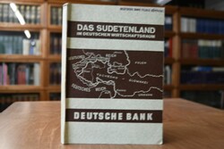 Das Sudetenland im deutschen Wirtschaftsraum.
