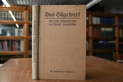 Das Sägewerk und seine Nebenbetriebe.