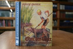 Ohne den Vater. Eine Erzählung aus großer Zeit.