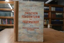 Zwischen Förderturm und Feuerschiff. Kreuz und ...