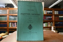 Recueil des Inscriptions Parisiennes. Publie pa...