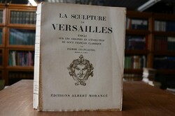 La Sculpture de Versailles. Essai sur les origi...