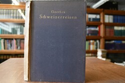Goethes Schweizerreisen. Tagebücher, Briefe, Ge...