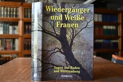 Wiedergänger und weiße Frauen. Sagen aus Baden ...