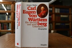 Carl Eugen von Württemberg. Ein Herzog und sein...