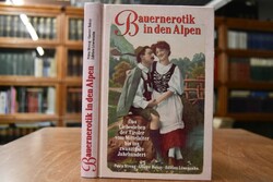 Bauernerotik in den Alpen. Das Liebesleben der ...