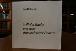 Wilhelm Raabe und seine Braunschweiger Freunde....