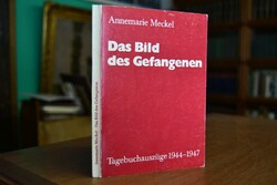 Das Bild des Gefangenen. Tagebuchauszüge 1944-1...