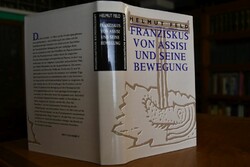 Franziskus von Assisi und seine Bewegung.