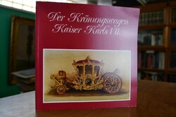 Der Krönungswagen Kaiser Karls VII. Wahl und Kr...