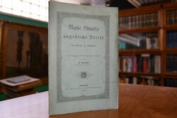 Maria Stuarts angebliche Briefe an den Grafen J...