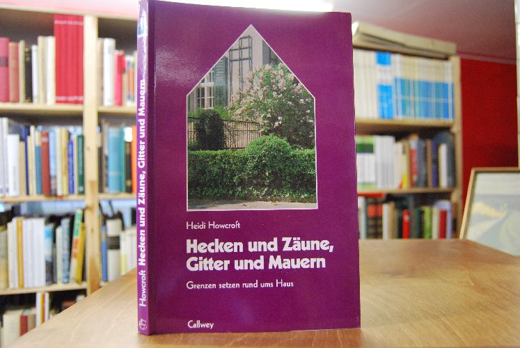 Hecken und Zäune, Gitter und Mauern. Grenzen setzen rund ums Haus.