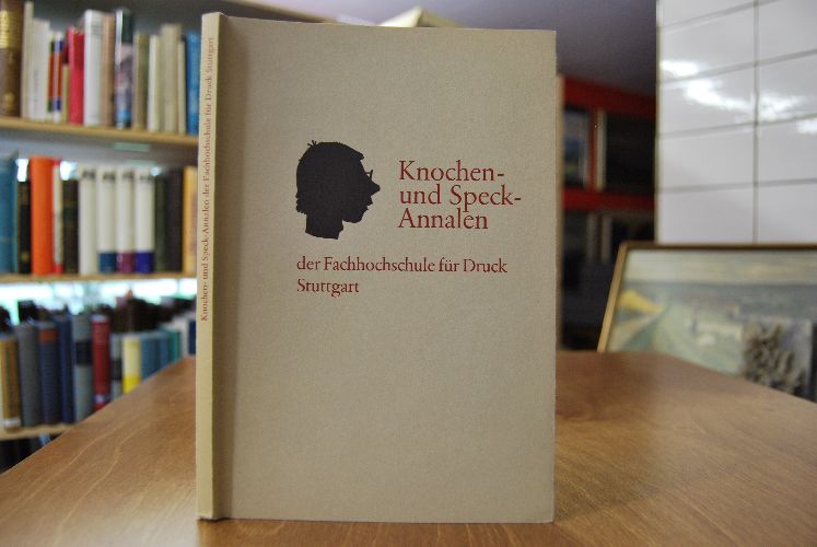 Knochen- und Speck - Annalen der Fachhochschule für Druck Stuttgart.