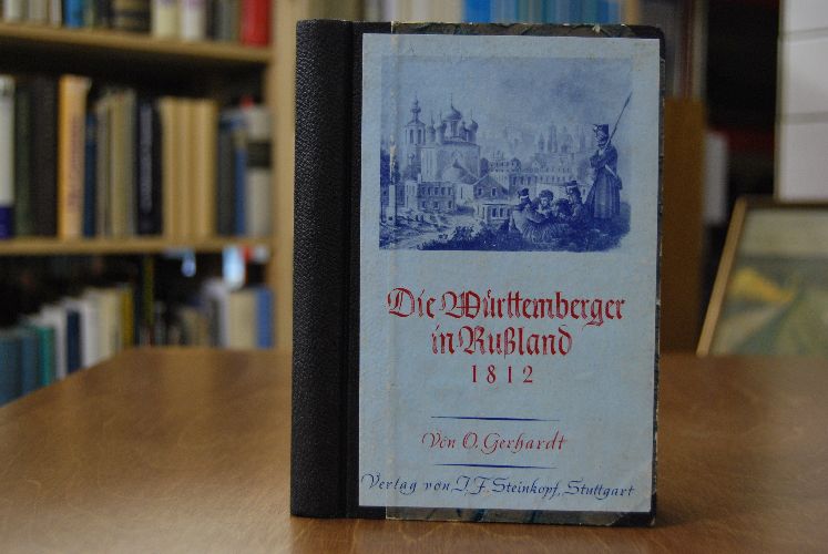 Die Württemberger in Rußland 1812. Ihr Leidensweg und tragisches Ende.