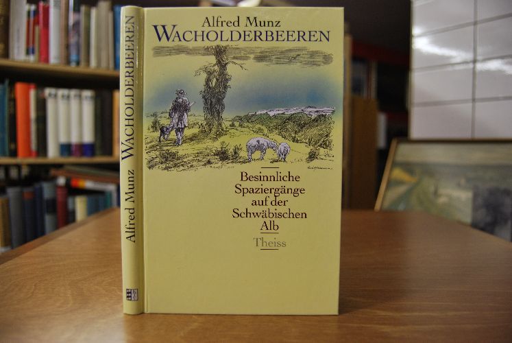 Wacholderbeeren. Besinnliche Spaziergänge auf der Schwäbischen Alb.
