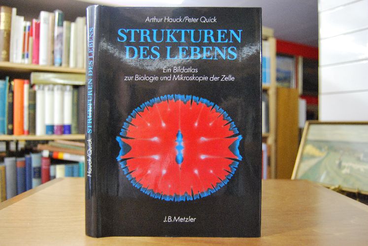 Strukturen des Lebens. Ein Bildatlas zur Biologie und Mikroskopie der Zelle.