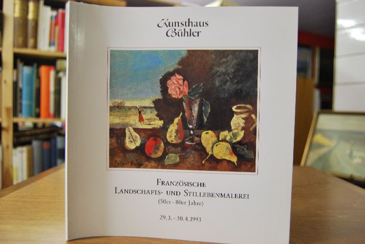 Französische Landschafts- und Stillebenmalerei (50er-80er Jahre). Ausstellung 29.3.-30.4.1993.