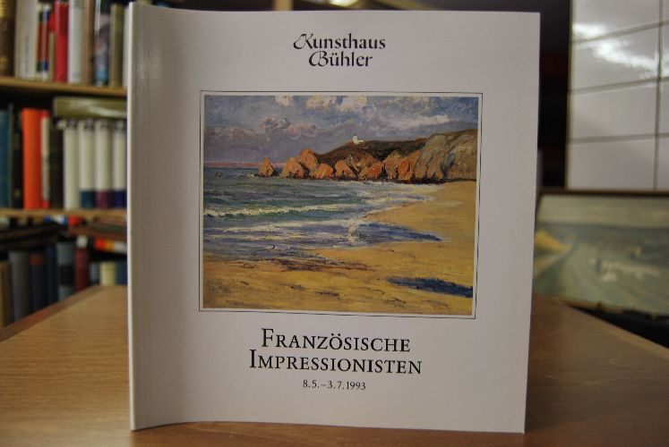 Französische Impressionisten. Ausstellung vom 8.5.-3.7. 1993.