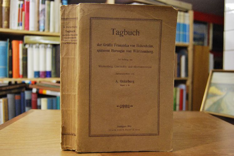 Tagbuch der Gräfin Franziska von Hohenheim, späterer Herzogin von Württemberg.