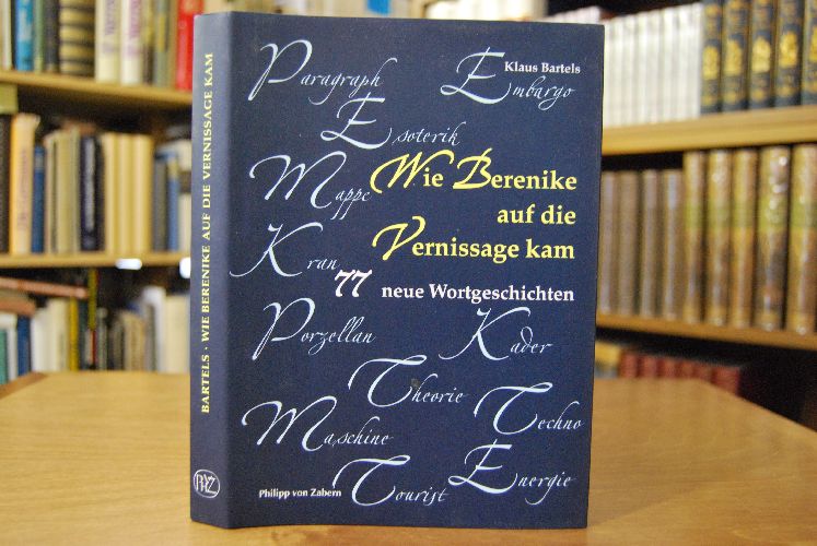 Wie Berenike auf die Vernissage kam. 77 Wortgeschichten.