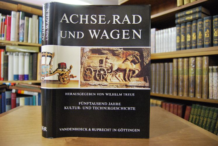 Achse, Rad und Wagen. 5000 Jahre Kultur- und Technikgeschichte.