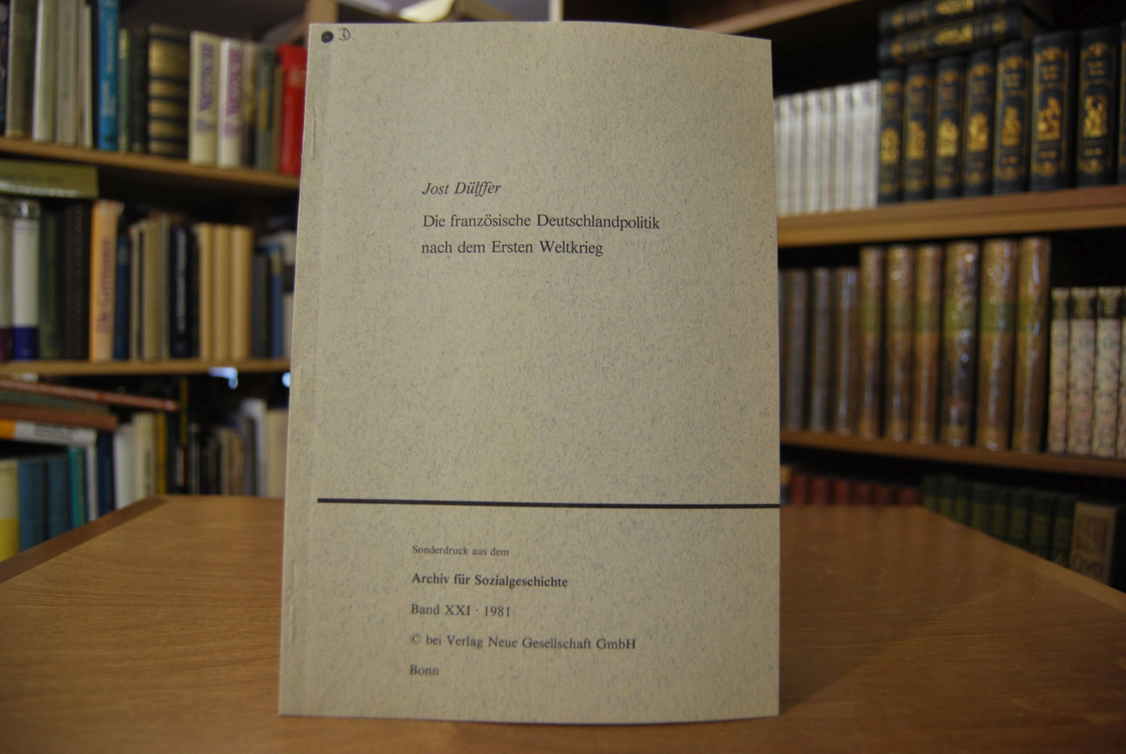 Sonderdruck des Aufsatzes "Die französische Deutschlandpolitik nach dem Ersten Weltkrieg." Aus Archiv für Sozialgeschichte Band XXI.